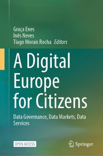 A Digital Europe for Citizens: Data Governance, Data Markets, Data Services