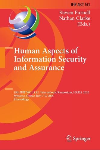 Human Aspects of Information Security and Assurance: 19th IFIP WG 11.12 International Symposium, HAISA 2025, Mytilene, Greece, July 7–9, 2025, Proceedings