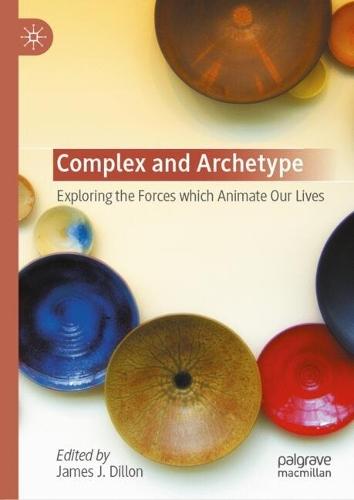 Complex and Archetype: Exploring the Forces which Animate Our Lives