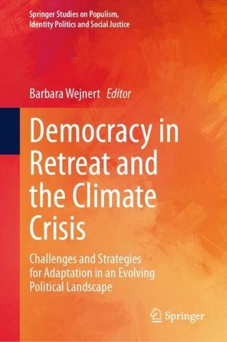 Democracy in Retreat and the Climate Crisis: Challenges and Strategies for Adaptation in an Evolving Political Landscape