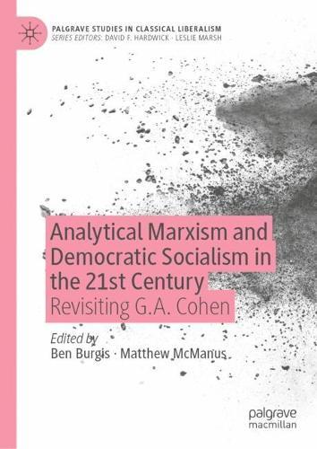 Analytical Marxism and Democratic Socialism in the 21st Century: Revisiting G.A. Cohen