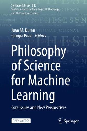 Philosophy of Science for Machine Learning: Core Issues and New Perspectives