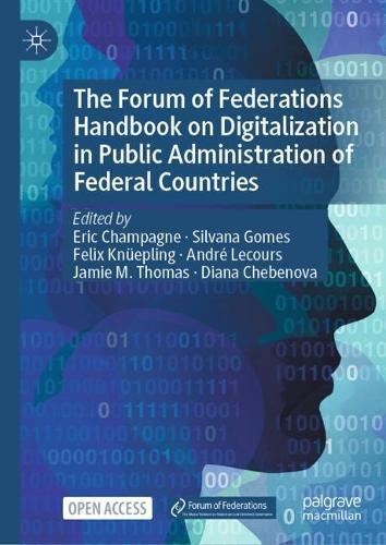 The Forum of Federations Handbook on Digitalization in Public Administration of Federal Countries