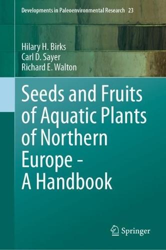 Seeds and Fruits of Aquatic Plants of Northern Europe - A Handbook