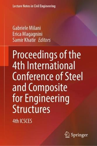 Proceedings of the 4th International Conference of Steel and Composite for Engineering Structures: 4th ICSCES