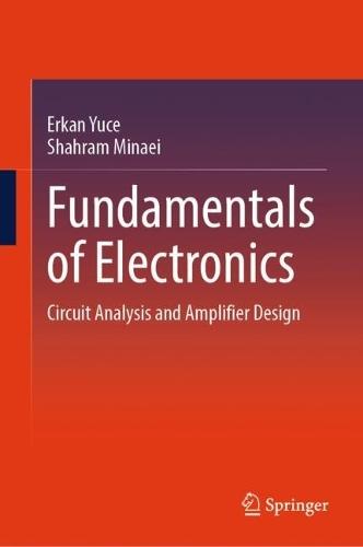 Fundamentals of Electronics: Circuit Analysis and Amplifier Design