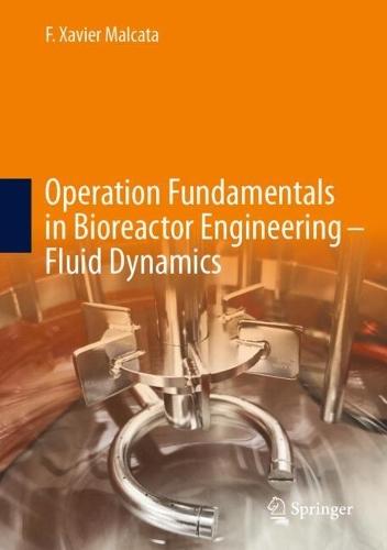 Operation Fundamentals in Bioreactor Engineering – Fluid Dynamics