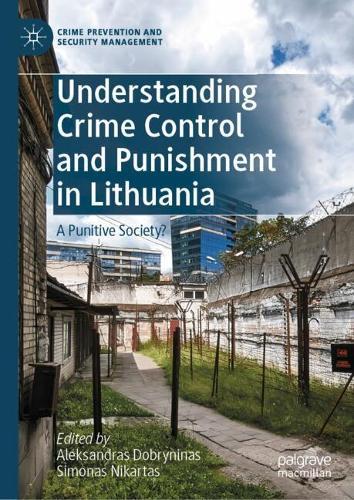 Understanding Crime Control and Punishment in Lithuania: A Punitive Society?
