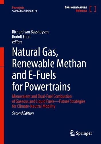 Natural Gas, Renewable Methan and E-Fuels for Powertrains: Monovalent and Dual-Fuel Combustion of Gaseous and Liquid Fuels—Future Strategies for Climate-Neutral Mobility