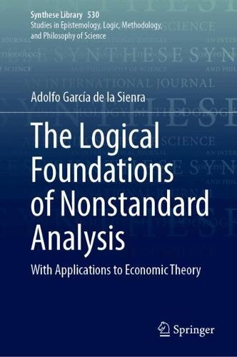 The Logical Foundations of Nonstandard Analysis: With Applications to Economic Theory