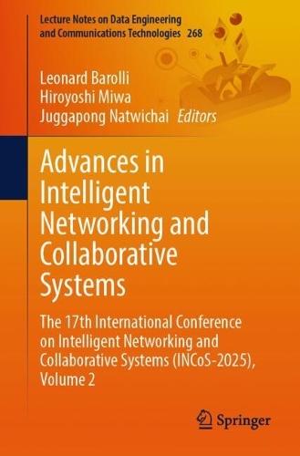 Advances in Intelligent Networking and Collaborative Systems: The 17th International Conference on Intelligent Networking and Collaborative Systems (INCoS-2025), Volume 2