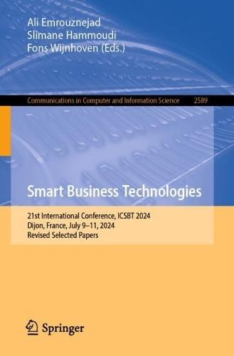 Smart Business Technologies: 21st International Conference, ICSBT 2024, Dijon, France, July 9–11, 2024, Revised Selected Papers
