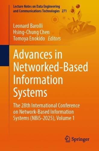 Advances in Networked-Based Information Systems: The 28th International Conference on Network-Based Information Systems (NBiS-2025), Volume 1