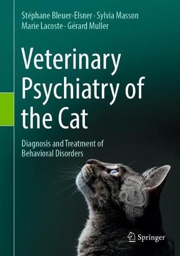 Veterinary Psychiatry of the Cat: Diagnosis and Treatment of Behavioral Disorders