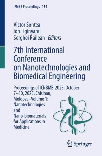 7th International Conference on Nanotechnologies and Biomedical Engineering: Proceedings of ICNBME-2025, October 7–10, 2025, Chisinau, Moldova -Volume 1: Nanotechnologies and Nano-biomaterials for Applications in Medicine