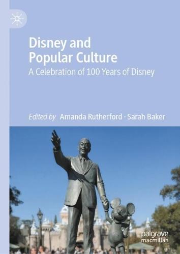 Disney and Popular Culture: A Celebration of 100 Years of Disney