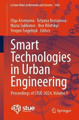 Smart Technologies in Urban Engineering: Proceedings of STUE-2024, Volume 1