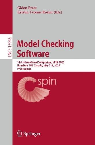 Model Checking Software: 31st International Symposium, SPIN 2025, Hamilton, ON, Canada, May 7–8, 2025, Proceedings