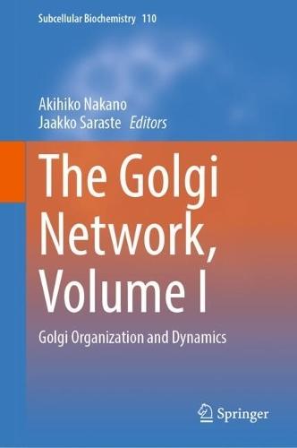 The Golgi Network, Volume I: Golgi Organization and Dynamics