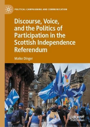 Discourse, Voice, and the Politics of Participation in the Scottish Independence Referendum