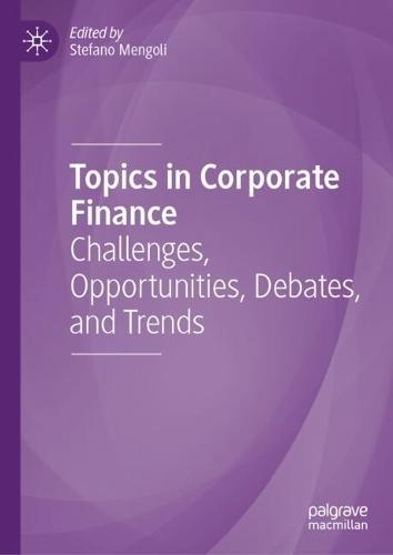 Topics in Corporate Finance: Challenges, Opportunities, Debates, and Trends