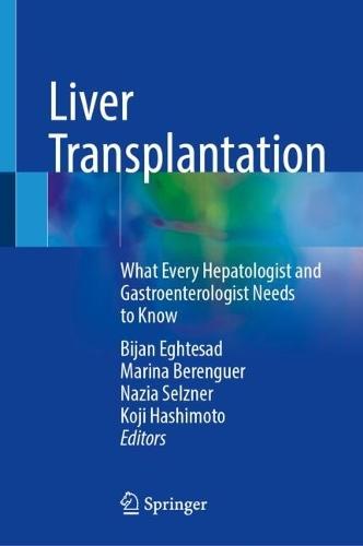 Liver Transplantation: What Every Hepatologist and Gastroenterologist Needs to Know