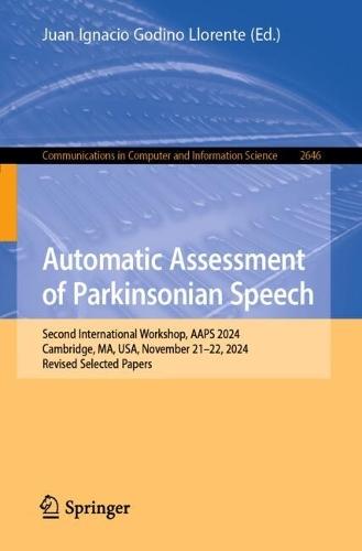 Automatic Assessment of Parkinsonian Speech: Second International Workshop, AAPS 2024, Cambridge, MA, USA, November 21–22, 2024, Revised Selected Papers
