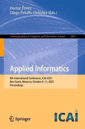 Applied Informatics: 8th International Conference, ICAI 2025, Ben Guerir, Morocco, October 8–11, 2025, Proceedings