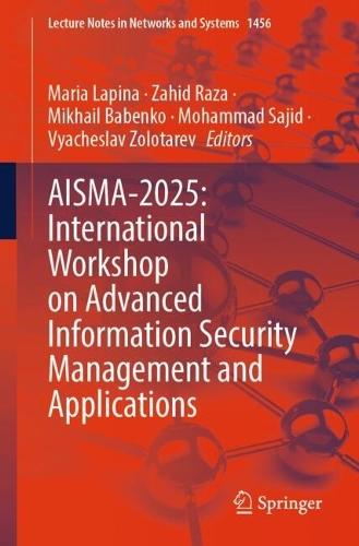 AISMA-2025: International Workshop on Advanced Information Security Management and Applications