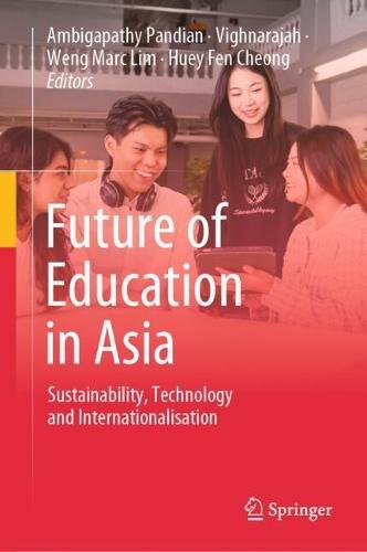 Future of Education in Asia: Sustainability, Technology and Internationalisation