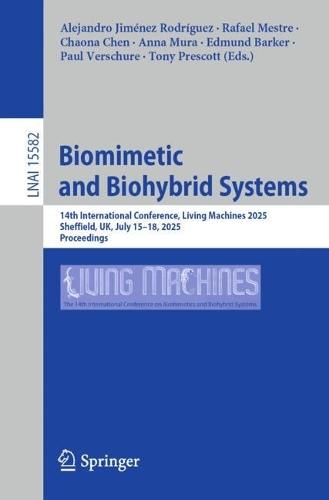 Biomimetic and Biohybrid Systems: 14th International Conference, Living Machines 2025, Sheffield, UK, July 15–18, 2025, Proceedings