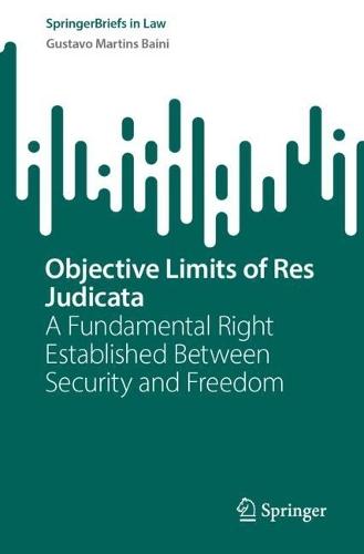 Objective Limits of Res Judicata: A Fundamental Right Established Between Security and Freedom