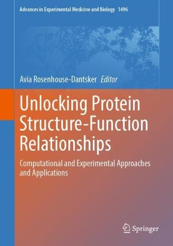Unlocking Protein Structure-Function Relationships: Computational and Experimental Approaches and Applications