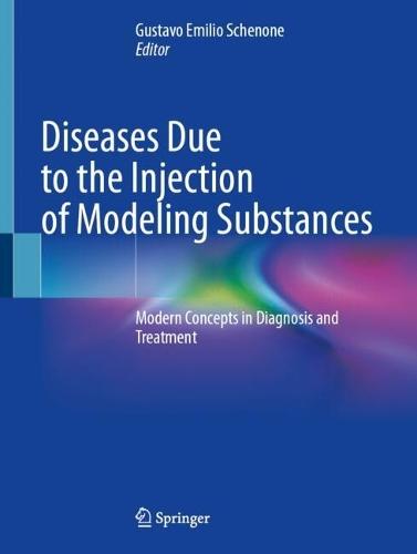 Diseases Due to the Injection of Modeling Substances: Modern Concepts in Diagnosis and Treatment