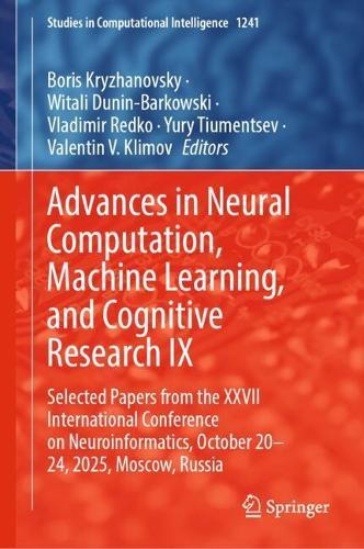 Advances in Neural Computation, Machine Learning, and Cognitive Research IX: Selected Papers from the XXVII International Conference on Neuroinformatics, October 20-24, 2025, Moscow, Russia