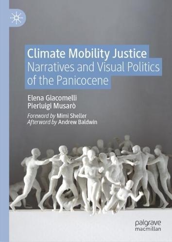 Climate Mobility Justice: Narratives and Visual Politics of the Panicocene