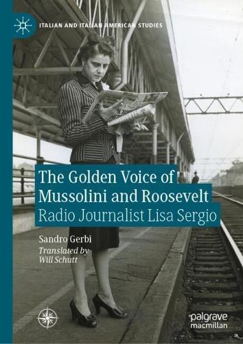 The Golden Voice of Mussolini and Roosevelt: Radio Journalist Lisa Sergio