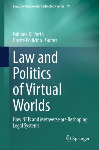 Law and Politics of Virtual Worlds: How NFTs and Metaverse are Reshaping Legal Systems