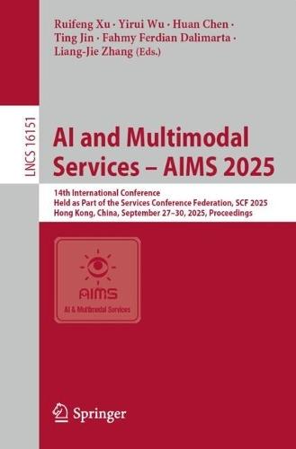 AI and Multimodal Services – AIMS 2025: 14th International Conference, Held as Part of the Services Conference Federation, SCF 2025, Hong Kong, China, September 27–30, 2025, Proceedings