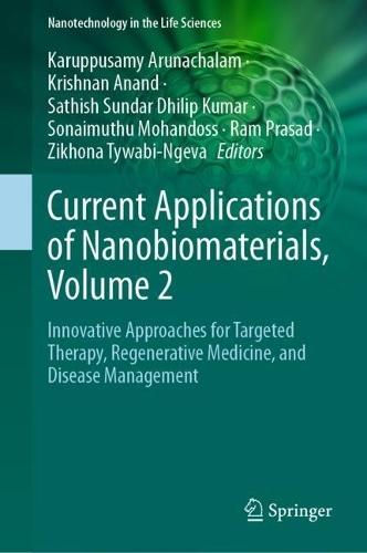 Current Applications of Nanobiomaterials, Volume 2: Innovative Approaches for Targeted Therapy, Regenerative Medicine, and Disease Management