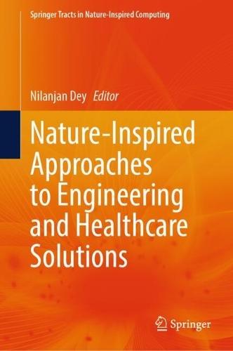 Nature-Inspired Approaches to Engineering and Healthcare Solutions