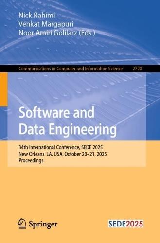 Software and Data Engineering: 34th International Conference, SEDE 2025, New Orleans, LA, USA, October 20-21, 2025, Proceedings