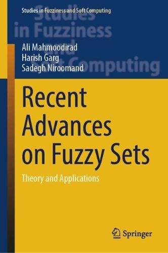 Recent Advances on Fuzzy Sets: Theory and Applications