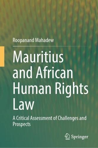 Mauritius and African Human Rights Law: A Critical Assessment of Challenges and Prospects