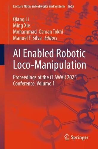 AI Enabled Robotic Loco-Manipulation: Proceedings of the CLAWAR 2025 Conference, Volume 1