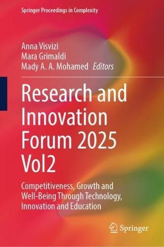 Research and Innovation Forum 2025 Vol2: Competitiveness, Growth and Well-Being Through Technology, Innovation and Education