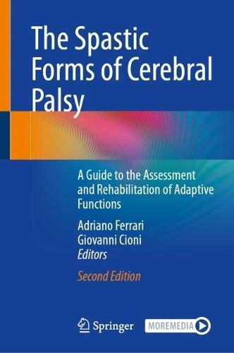 The Spastic Forms of Cerebral Palsy: A Guide to the Assessment and Rehabilitation of Adaptive Functions