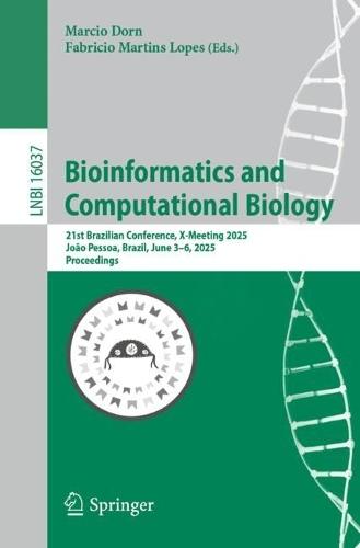 Bioinformatics and Computational Biology: 21st Brazilian Conference, X-Meeting 2025, João Pessoa, Brazil, June 3–6, 2025, Proceedings
