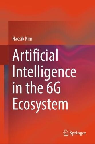 Artificial Intelligence in the 6G Ecosystem