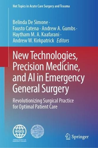 New Technologies, Precision Medicine, and AI in Emergency General Surgery: Revolutionizing Surgical Practice for Optimal Patient Care